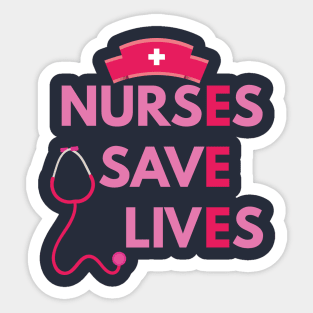 Nurses save lives Sticker